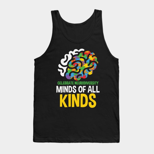 Autism Awareness - Celebrate Neurodiversity Minds of All Kinds Tank Top by Peter the T-Shirt Dude